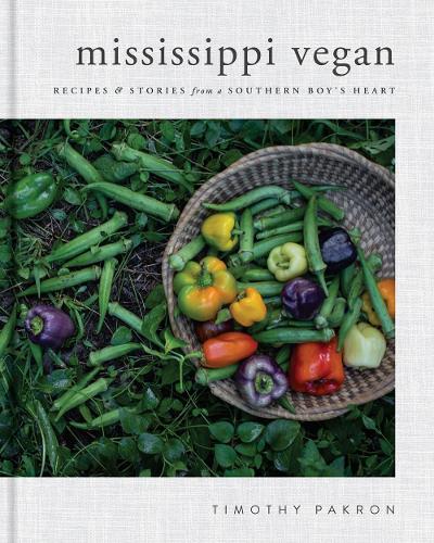 Бумажная книга «Mississippi Vegan: Recipes and Stories from a Southern Boy's Heart», автор Тимоти Пакрон - фото №1