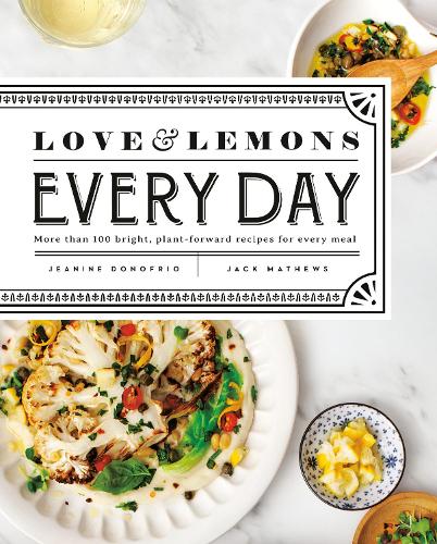 Паперова книга «Love And Lemons Every Day: More than 100 Bright, Plant-Forward Recipes for Every Meal», автор Жанін Донофріо - фото №1