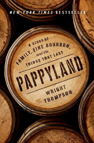 Бумажная книга «Pappyland: A Story of Family, Fine Bourbon, and the Things That Last», автор Райт Томпсон - фото №1