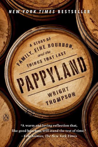 Паперова книга «Pappyland: A Story of Family, Fine Bourbon, and the Things That Last», автор Райт Томпсон - фото №1