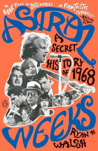 Бумажная книга «Astral Weeks: A Secret History of 1968», автор Райан Х. Уолш - фото №1