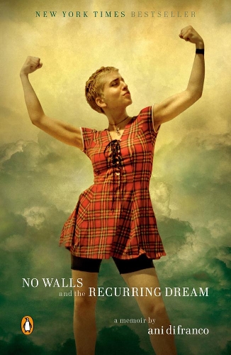 Паперова книга «No Walls And The Recurring Dream: A Memoir», автор Ані ДіФранко - фото №1