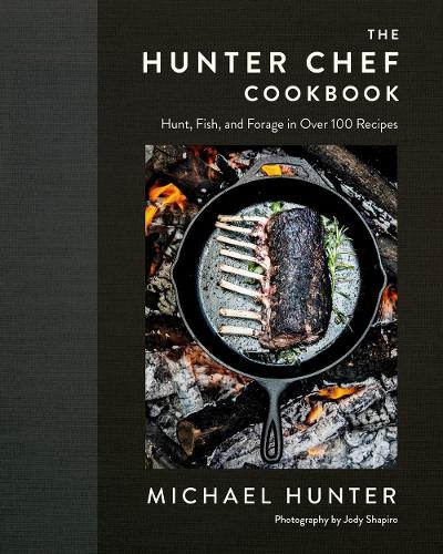 Бумажная книга «The Hunter Chef Cookbook: Hunt, Fish, and Forage in Over 100 Recipes», автор Майкл Хантер - фото №1