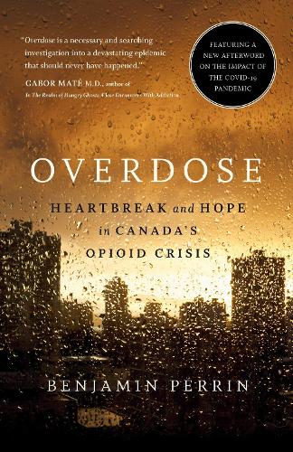 Бумажная книга «Overdose: Heartbreak and Hope in Canada's Opioid Crisis», автор Бенджамин Перрин - фото №1