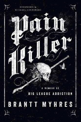 Бумажная книга «Pain Killer: A Memoir of Big League Addiction», автор Брант Майхрес - фото №1