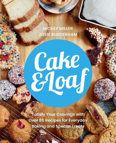 Бумажная книга «Cake & Loaf: Satisfy Your Cravings with Over 85 Recipes for Everyday Baking and Sweet Treats», авторов Джози Раддерхэм, Никки Миллер - фото №1
