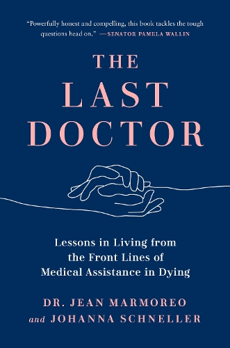 Бумажная книга «The Last Doctor: Lessons in Living from the Front Lines of Medical Assistance in Dying» - фото №1