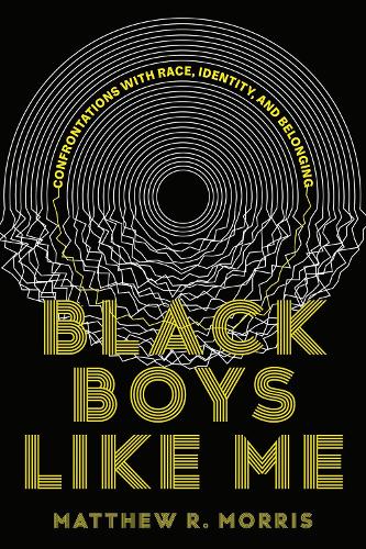 Бумажная книга «Black Boys Like Me: Confrontations with Race, Identity, and Belonging», автор Мэтью Р. Моррис - фото №1