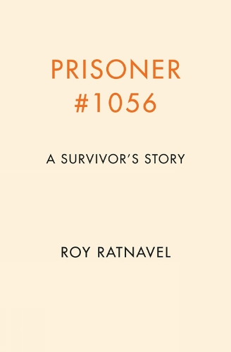 Бумажная книга «Prisoner #1056: How I Survived War and Found Peace», автор Рой Ратнавел - фото №1