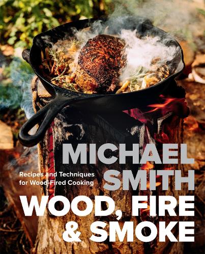 Бумажная книга «Wood, Fire & Smoke: Recipes and Techniques for Wood-Fired Cooking», автор Майкл Смит - фото №1