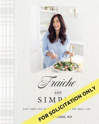 Паперова книга «Fraiche and Simple: Easy Prep and Make-Ahead Recipes for Real Life», автор Торі Вессер - фото №1