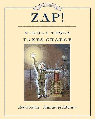Бумажная книга «Zap! Nikola Tesla Takes Charge», автор Моника Куллинг - фото №1