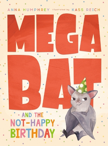 Бумажная книга «Megabat And The Not-happy Birthday», авторов Анна Хамфри, Касс Райх - фото №1