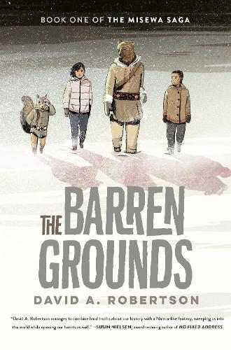 Бумажная книга «The Barren Grounds: The Misewa Saga, Book One», автор Дэвид А. Робертсон - фото №1