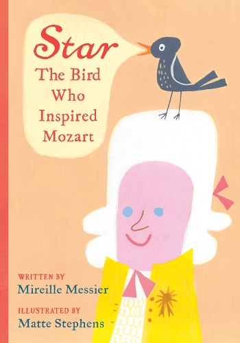 Паперова книга «Star: The Bird Who Inspired Mozart», авторів Метт Стівенс, Мірей Мессьє - фото №1