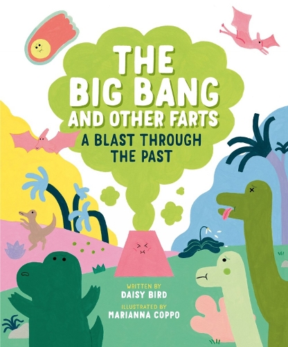 Бумажная книга «The Big Bang And Other Farts: A Blast Through the Past», авторов Дейзи Бёрд, Марианна Коппо - фото №1