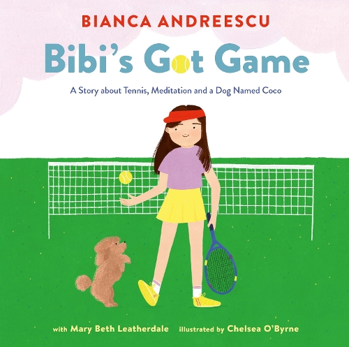 Бумажная книга «Bibi's Got Game: A Story about Tennis, Meditation and a Dog Named Coco», автор Бьянка Андрееску - фото №1