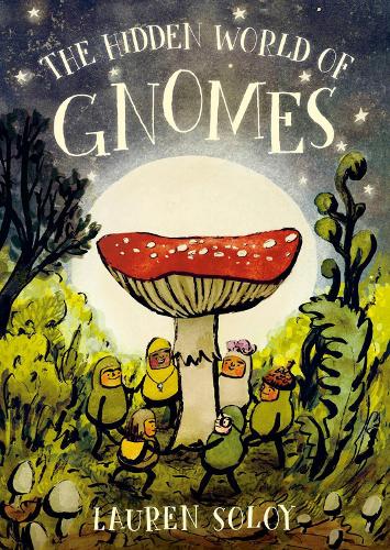 Паперова книга «The Hidden World Of Gnomes», автор Лорен Солой - фото №1