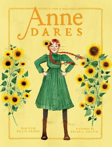 Бумажная книга «Anne Dares: Inspired by Anne of Green Gables», авторов Эбигейл Хэлпин, Калли Джордж - фото №1