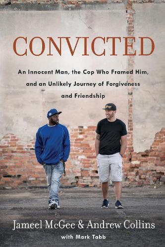 Бумажная книга «Convicted: A Crooked Cop, an Innocent Man, and an Unlikely Journey of Forgivenness and Friendship», автор Джамиль Макги - фото №1