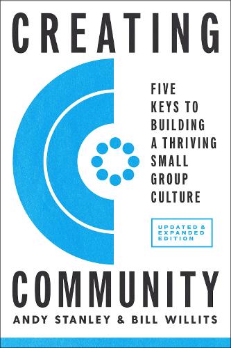 Бумажная книга «Creating Community, Revised and Updated Edition: Five Keys to Building a Thriving Small-Group Culture», авторов Энди Стэнли, Билл Уиллитс - фото №1