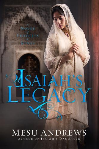 Бумажная книга «Isaiah's Legacy: A Novel of Prophets and Kings», автор Месу Эндрюс - фото №1