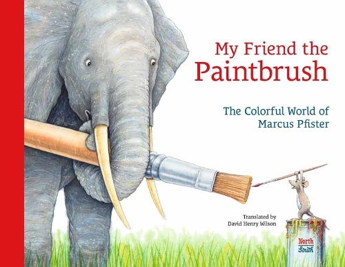 Бумажная книга «My Friend the Paintbrush: The Colorful World of Marcus Pfister», авторов Дэвид Генри Уилсон, Маркус Пфистер - фото №1