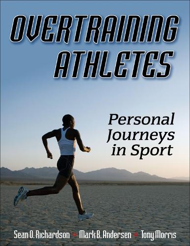 Бумажная книга «Overtraining Athletes: Personal Journeys in Sport», авторов Марк Б. Андерсен, Шон О. Ричардсон, Тони Моррис - фото №1