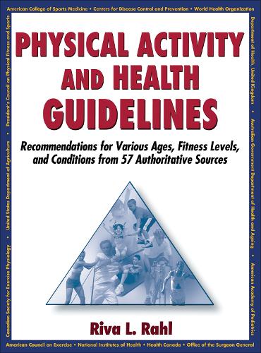 Бумажная книга «Physical Activity and Health Guidelines: Recommendations for Various Ages, Fitness Levels, and Conditions from 57 Authoritative Sources», автор Рива Рал - фото №1