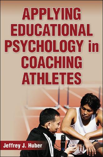 Бумажная книга «Applying Educational Psychology in Coaching Athletes», автор Джеффри Дж. Хубер - фото №1