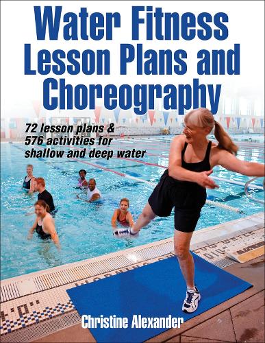 Паперова книга «Water Fitness Lesson Plans and Choreography», автор Крістін Александр - фото №1