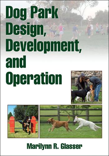 Бумажная книга «Dog Park Design, Development, and Operation», автор Мэрилинн Р. Глассер - фото №1