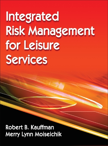 Бумажная книга «Integrated Risk Management for Leisure Services», авторов Мерри Линн Мойсейчик, Роберт Б. Кауффман - фото №1