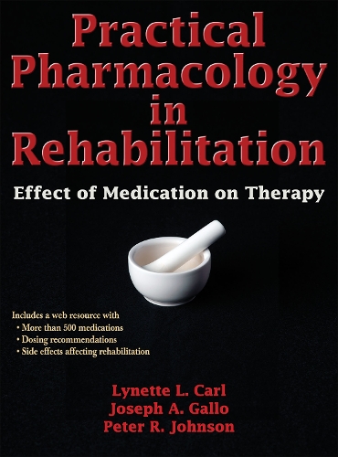 Бумажная книга «Practical Pharmacology in Rehabilitation: Effect of Medication on Therapy», авторов Джозеф А. Галло, Линетт Карл, Питер Р. Джонсон - фото №1