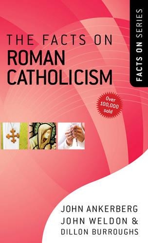 Паперова книга «The Facts on Roman Catholicism», авторів Діллон Берроуз, Джон Анкерберг, Джон Велдон - фото №1