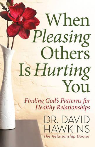 Бумажная книга «When Pleasing Others Is Hurting You: Finding God's Patterns for Healthy Relationships», автор Дэвид Хокинс - фото №1