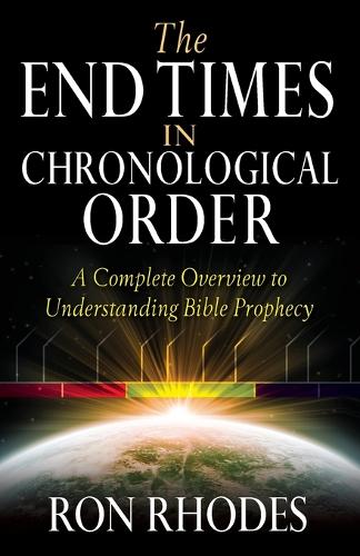 Паперова книга «The End Times in Chronological Order: A Complete Overview to Understanding Bible Prophecy», автор Рон Родс - фото №1