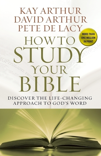 Бумажная книга «How to Study Your Bible: Discover the Life-Changing Approach to God's Word», авторов Дэвид Артур, Кей Артур, Пит де Лейси - фото №1