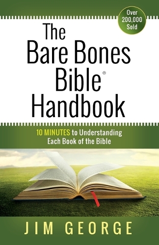 Бумажная книга «The Bare Bones Bible Handbook: 10 Minutes to Understanding Each Book of the Bible», автор Джим Джордж - фото №1