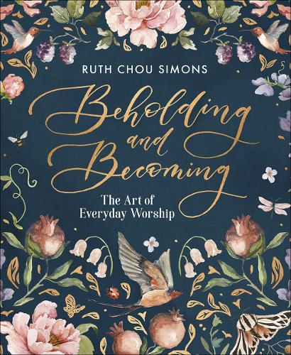 Бумажная книга «Beholding and Becoming: The Art of Everyday Worship», автор Рут Чоу Саймонс - фото №1