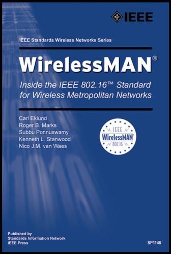 Паперова книга «WirelessMAN: Inside the IEEE 802.16 Standard for Wireless Metropolitan Area Networks», авторів Карл Еклунд, Кеннет Л. Стенвуд, Ніко Й. М. ван Ваес, Роджер Б. Маркс, Субу Поннусвамі - фото №1