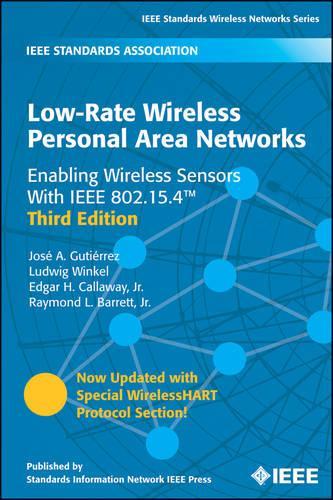 Паперова книга «Low-Rate Wireless Personal Area Networks: Enabling Wireless Sensors With IEEE 802.15.4», авторів Едгар Х. Каллавей, Хосе А. Гутьєррес, Людвіг Вінкель, Реймонд Л. Барретт-молодший - фото №1