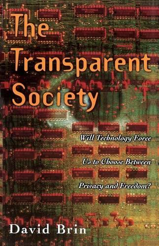 Бумажная книга «The Transparent Society: Will Technology Force Us To Choose Between Privacy And Freedom?», автор Дэвид Брин - фото №1
