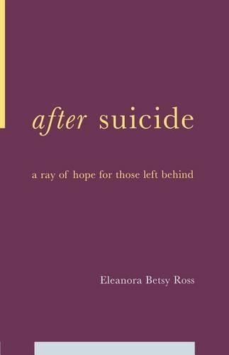 Бумажная книга «After Suicide: A Ray Of Hope For Those Left Behind», автор Э. Бетси Росс - фото №1