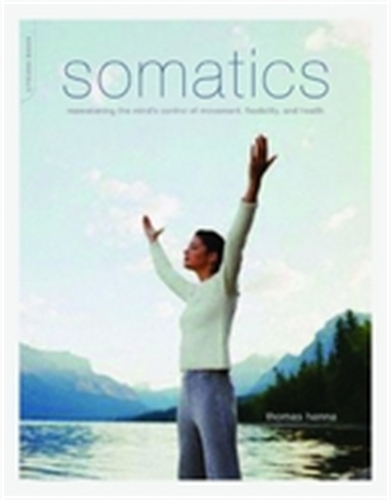 Паперова книга «Somatics: Reawakening The Mind's Control Of Movement, Flexibility, And Health», автор Томас Ханна - фото №1
