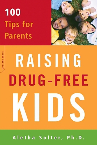 Бумажная книга «Raising Drug-Free Kids: 100 Tips for Parents», автор Алета Солтер - фото №1