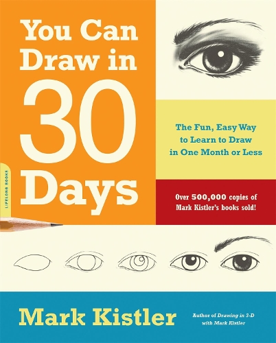 Паперова книга «You Can Draw in 30 Days: The Fun, Easy Way to Learn to Draw in One Month or Less», автор Марк Кістлер - фото №1