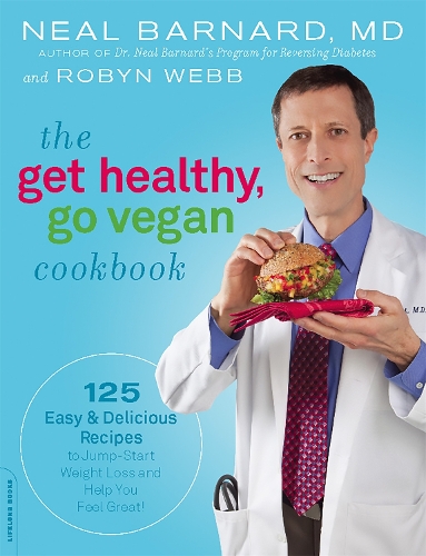 Бумажная книга «The Get Healthy, Go Vegan Cookbook: 125 Easy and Delicious Recipes to Jump-Start Weight Loss and Help You Feel Great», авторов Нил Барнард, Робин Вебб - фото №1