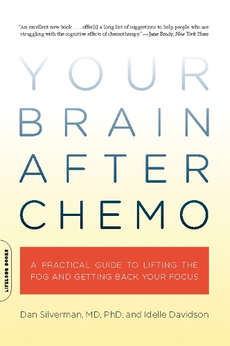 Паперова книга «Your Brain After Chemo: A Practical Guide to Lifting the Fog and Getting Back Your Focus», авторів Ден Сільверман, Ідель Девідсон - фото №1
