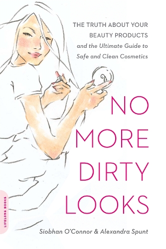 Бумажная книга «No More Dirty Looks: The Truth about Your Beauty Products--and the Ultimate Guide to Safe and Clean Cosmetics», авторов Александра Спант, Шивон О'Коннор - фото №1